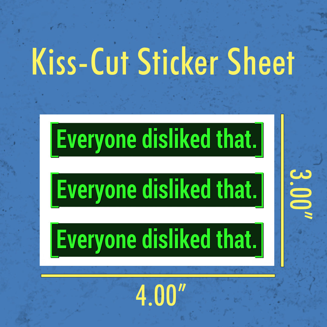 Fallout "Everyone Disliked That" Stickers